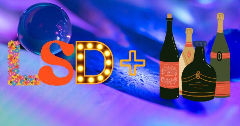 lsd and alcohol