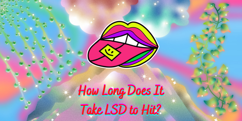 How Long Does It Take for LSD to Work? | Acid Trip