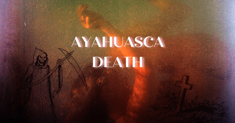 ayahuasca death